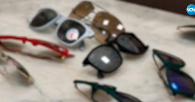 България Задържаха китайски очила вредни за очите При акцията са